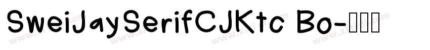 SweiJaySerifCJKtc Bo字体转换